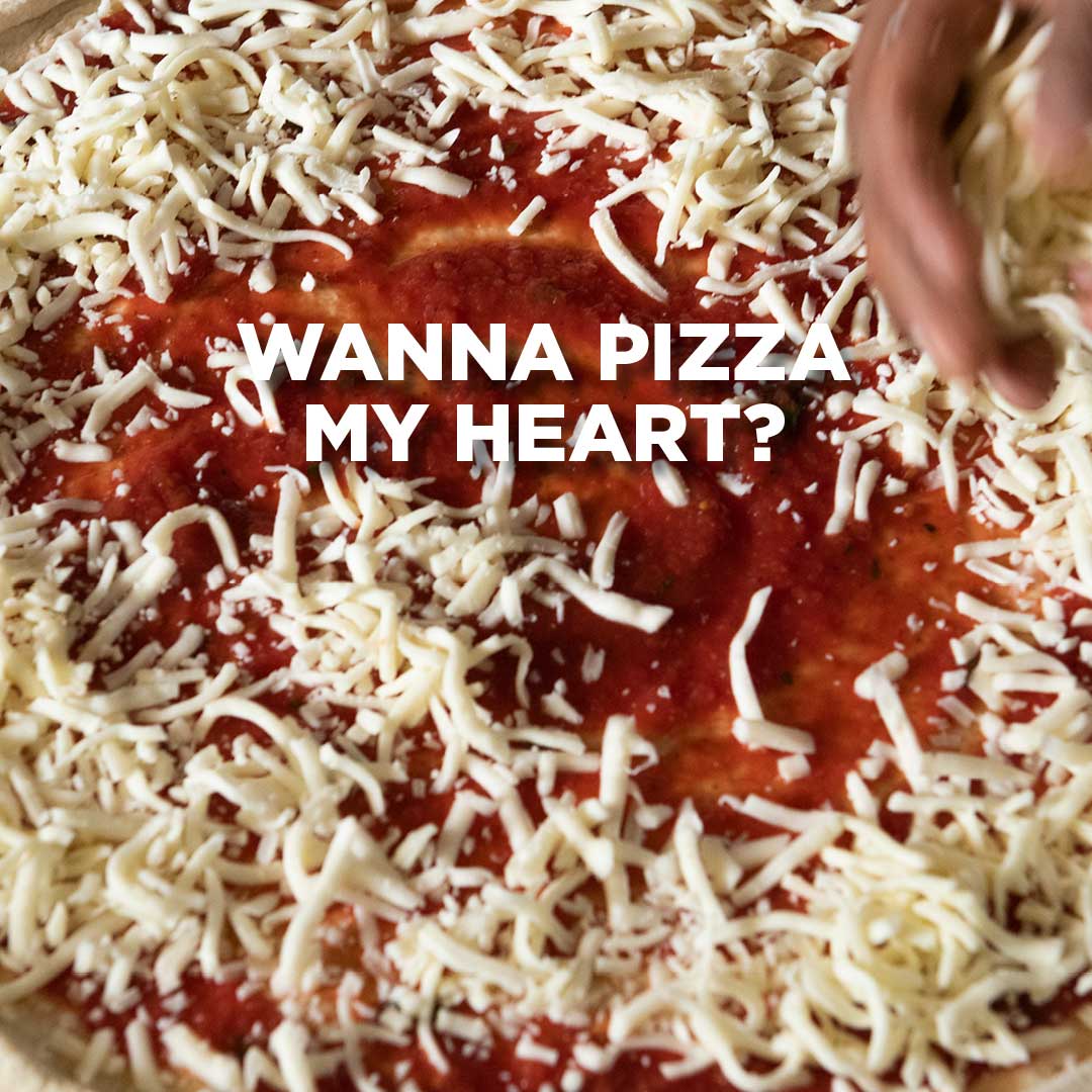 Wanna pizza my heart?